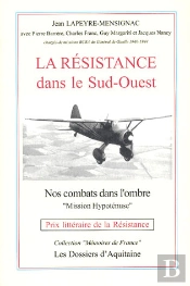La Résistance Dans Le Sud-Ouest ; Nos Combats Dans L'Ombre