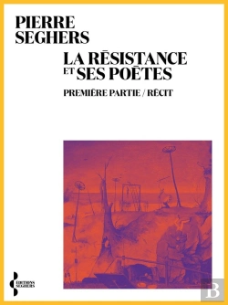 Bertrand.pt - La Résistance Et Ses Poètes : Première Partie. Récit