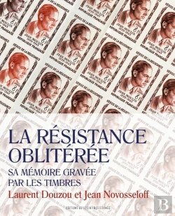 Bertrand.pt - La Résistance Oblitérée ; Sa Mémoire Gravée Par Les Timbres