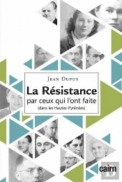 La Résistance Par Ceux Qui L'Ont Faite (Dans Les Hautes-Pyrénées)
