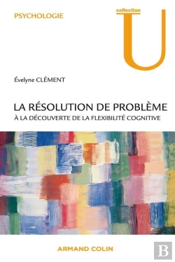 Bertrand.pt - La Résolution De Problème ; À La Découverte De La Flexibilité Cognitive