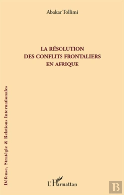Bertrand.pt - La Résolution Des Conflits Frontaliers En Afrique