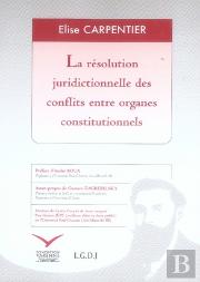 La Résolution Juridictionnelle Des Conflits Entre Organes Constitutionnels