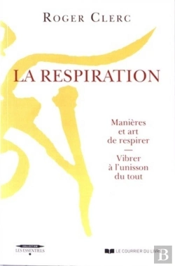 Bertrand.pt - La Respiration ; Contrôle Du Souffle, Manières Et Art De Respirer, L'Art De Vibrer À L'Unisson Du Tout
