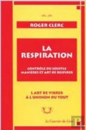La Respiration ; Contrôle Du Souffle ; Manières Et Art De Respirer