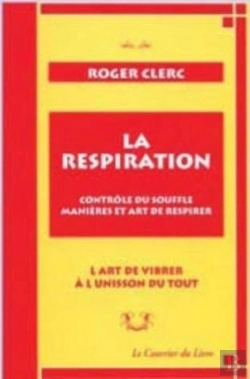 Bertrand.pt - La Respiration ; Contrôle Du Souffle ; Manières Et Art De Respirer