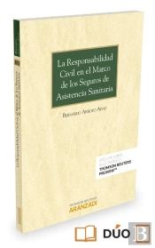 La Responsabilidad Civil En El Marco De Los Seguros De Asistencia Sanitaria (Papel + E-Book)