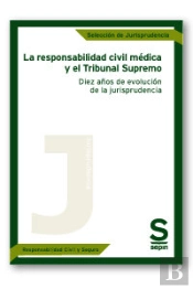 La Responsabilidad Civil Médica Y El Tribunal Supremo
