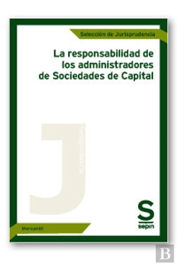 Bertrand.pt - La Responsabilidad De Los Administradores De Sociedades De Capital