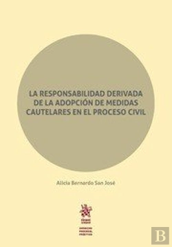 Bertrand.pt - La Responsabilidad Derivada De La Adopción De Medidas Cautelares En El Proceso Civil