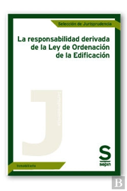 Bertrand.pt - La Responsabilidad Derivada De La Ley De Ordenación De La Edificación
