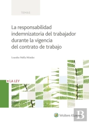 La Responsabilidad Indemnizatoria Del Trabajador Durante La Vigencia Del Contrato De Trabajo