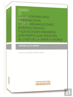 Bertrand.pt - La Responsabilidad Internacional De Las Organizaciones Internacionales Y Sus Estados Miembros, Con P