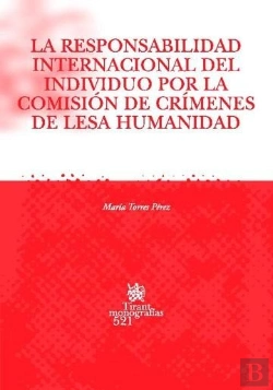 Bertrand.pt - La Responsabilidad Internacional Del Individuo Por La Comisión De Crímenes De Lesa Humanidad