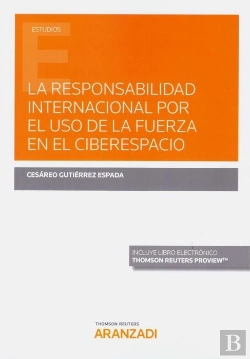 Bertrand.pt - La Responsabilidad Internacional Por El Uso De La Fuerza En El Ciberespacio (Papel + E-Book)