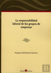 La Responsabilidad Laboral De Los Grupos De Empresas