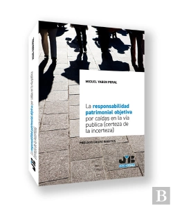 Bertrand.pt - La Responsabilidad Patrimonial Objetiva Por Caidas En La Via Publica (Certeza De