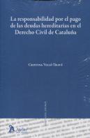 La Responsabilidad Por El Pago De Las Deudas Hereditarias En El Derecho Civil De Cataluña.