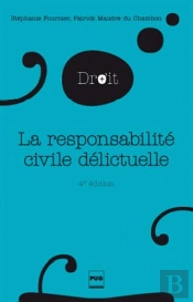 La Responsabilité Civile Délictuelle (4e Édition)