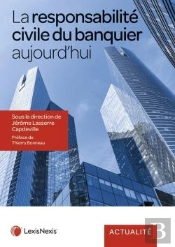 La Responsabilité Civile Du Banquier Aujourd'Hui