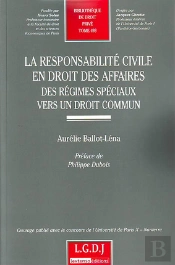 La Responsabilité Civile En Droit Des Affaires ; Des Régimes Spéciaux Vers Un Droit Commun