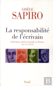 La Responsabilité De L'Écrivain ; Litterature, Droit Et Morale En France (Xix-Xxi