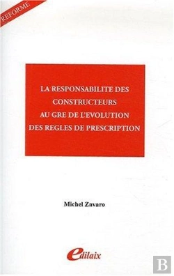 Bertrand.pt - La Responsabilité Des Constructeurs Au Gré De L'Évolution Des Règles De Prescription