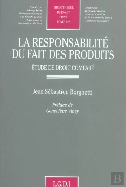 Bertrand.pt - La Responsabilite Du Fait Des Produits ; Etude De Droit Compare