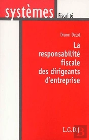 La Responsabilité Fiscale Des Dirigeants D'Entreprise