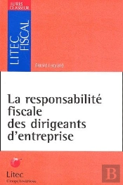 La Responsabilité Fiscale Des Dirigeants D'Entreprise