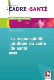 La Responsabilite Juridique Du Cadre De Sante, 2e Edition