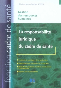 Bertrand.pt - La Responsabilité Juridique Du Cadre De Santé