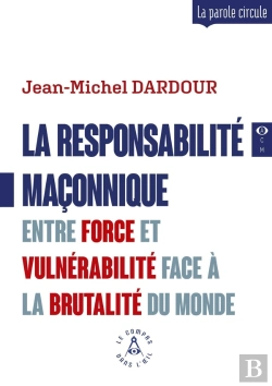Bertrand.pt - La Responsabilité Maçonnique : Entre Force Et Vulnérabilité Face À La Brutalité Du Monde