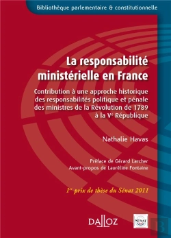 Bertrand.pt - La Responsabilité Ministérielle En France ; Contribution À Une Approche Historique Des Responsabilités Politique Et Pénale Des Ministres De La Révolution De 1789 À La Cinquième République