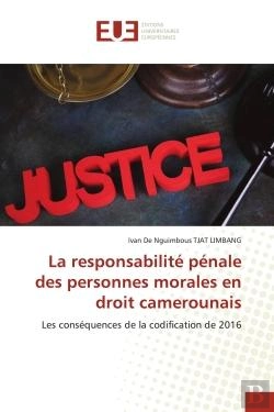 Bertrand.pt - La Responsabilite Penale Des Personnes Morales En Droit Camerounais - Les Consequences De La Codific