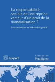 La Responsabilité Sociale De L'Entreprise, Vecteur D'Un Droit De La Mondialisation