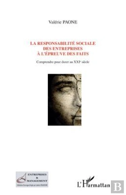 Bertrand.pt - La Responsabilité Sociale Des Entreprises À L'Épreuve Des Faits ; Comprendre Pour Durer Au Xxi Siècle