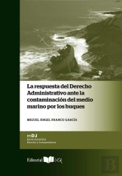 La Respuesta Del Derecho Administrativo Ante La Contaminación Del Medio Marino Por Los Buques