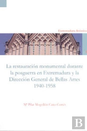 La Restauración Monumental De La Posguerra En Extremadura Y La Dirección General De Bellas Artes (19
