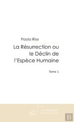 Bertrand.pt - La Resurrection Ou Le Declin De L'Espece Humaine