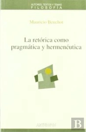 La Retórica Como Pragmática Y Hermenéutica