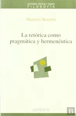 Bertrand.pt - La Retórica Como Pragmática Y Hermenéutica
