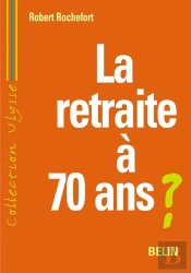 La Retraite A 70 Ans ?