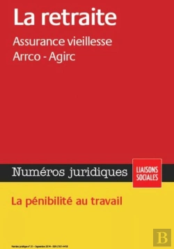 Bertrand.pt - La Retraite ; Assurance Vieillesse ; Arrco ; Agirc ; La Pénibilité Du Travail