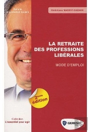 La Retraite Des Professions Libérales ; Mode D'Emploi (2e Édition)