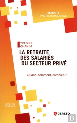 Bertrand.pt - La Retraite Des Salariés Du Secteur Privé ; Quand, Combien Et Comment ?