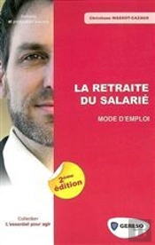 La Retraite Du Salarié ; Mode D'Emploi