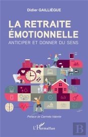 La Retraite Émotionnelle : Anticiper Et Donner Du Sens