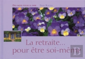 La Retraite ; Être Soi-Même !