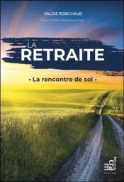 La Retraite ; La Rencontre De Soi